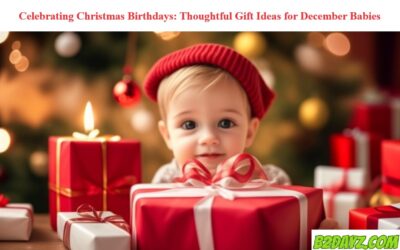 Celebrating Christmas Birthdays: Thoughtful Gift Ideas for December Babies